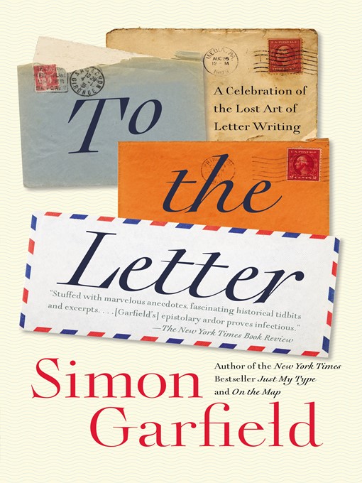 Title details for To the Letter by Simon Garfield - Available